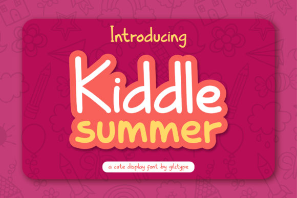 Kiddle Summer: A Vibrant Display Font for Digital Design